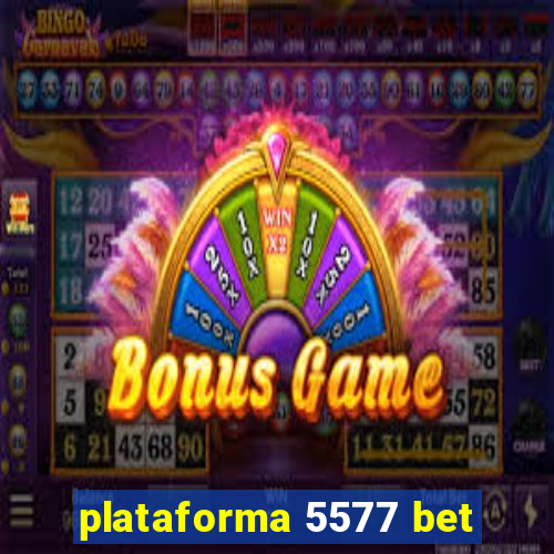 plataforma 5577 bet